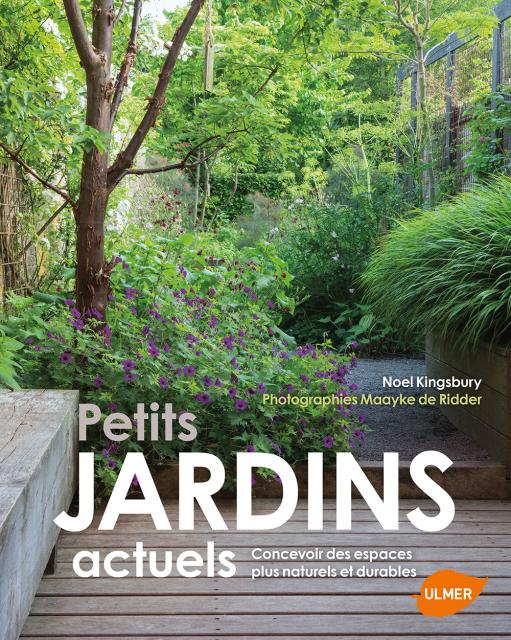 Petits jardins actuels, un livre de Noel Kingsbury aux éditions Ulmer