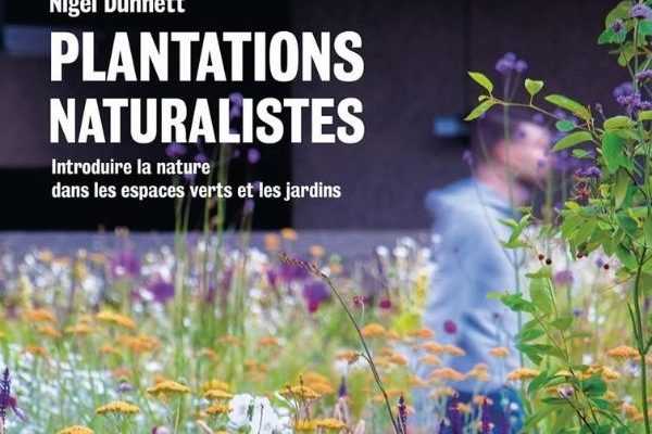 Plantations naturalistes : Introduire la Nature dans les espaces verts - Éditions Ulmer