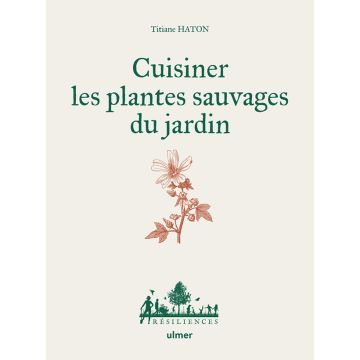 Cuisiner les plantes sauvages du jardin