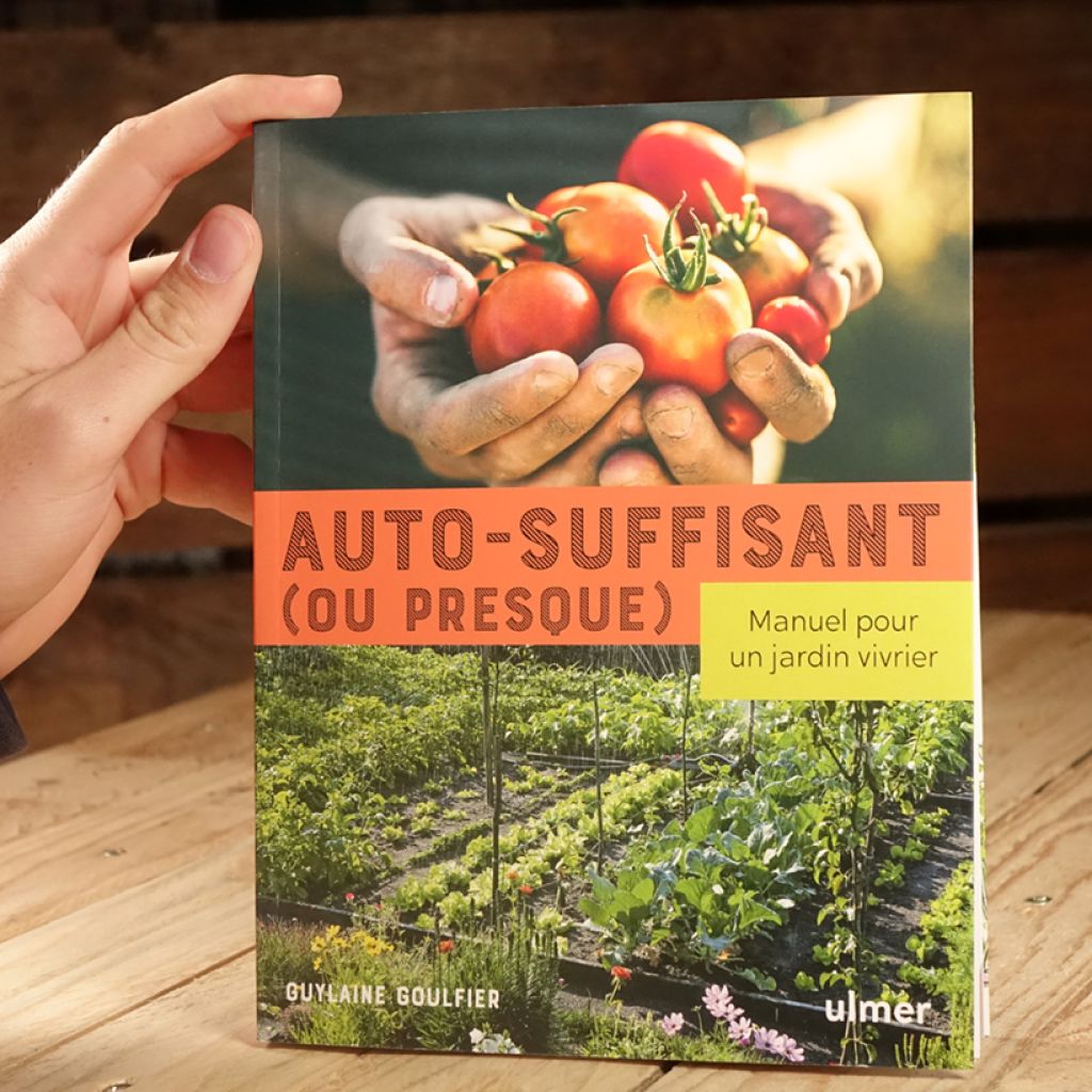 Auto-suffisant (ou presque) - Manuel pour un jardin vivrier