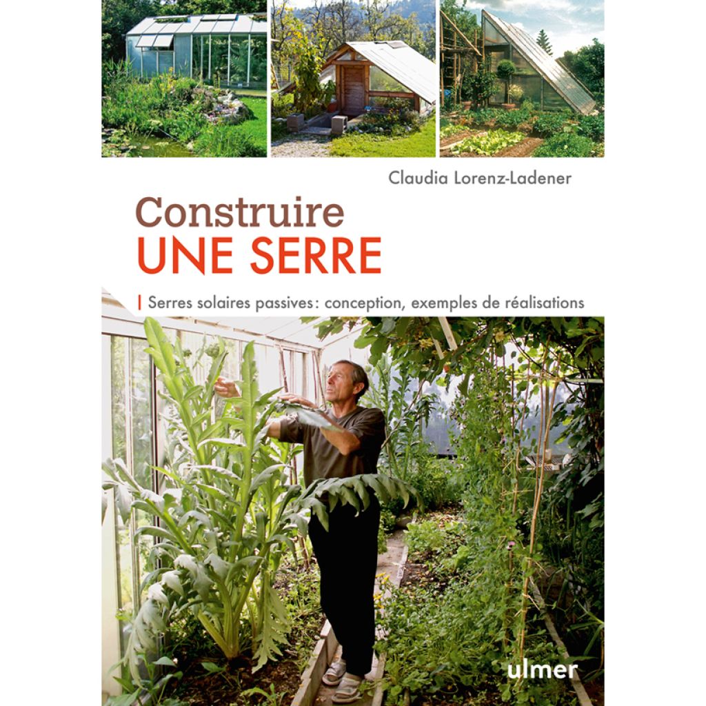 Construire une serre. Serres solaires passives : conception, exemples de réalisation pas à pas