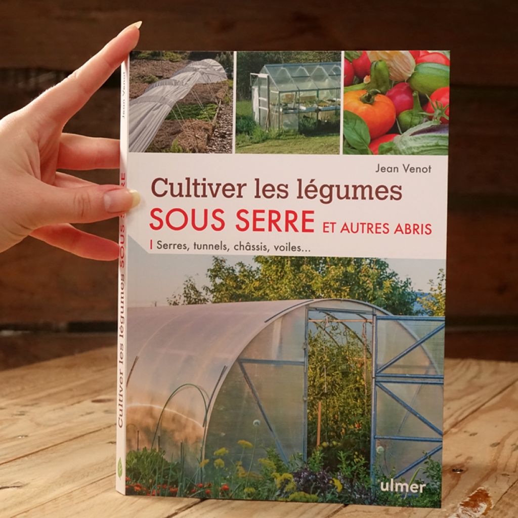 Cultiver les légumes sous serre et autres abris