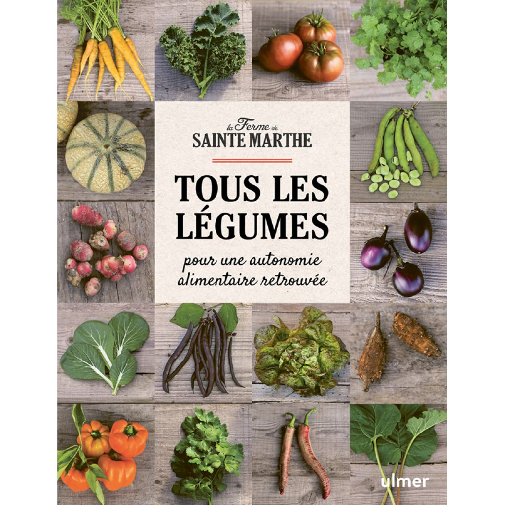 Tous les légumes - Pour une autonomie alimentaire retrouvée